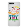 caring for animals isn't what i do it's who i am iPhone 7 Plus Case