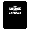 funny facebook my friends are real Mousepad