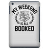 my weekend is all booked iPad Mini