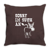 sorry i'm such an ass Throw Pillow