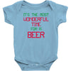 most wonderful time for a beer Baby Onesie