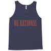 be rational Tank Top
