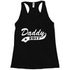 daddy 2017 Racerback Tank