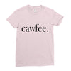 cawfee Ladies Fitted T-Shirt