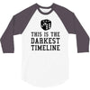 this is the darkest timeline 3/4 Sleeve Shirt