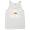 gobble till you wobble Tank Top