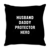 Husband Daddy Protector Hero Throw Pillow