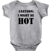 caution i might be hot Baby Bodysuit