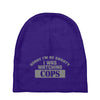 sorry i was watching cops Baby Beanies