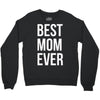 best mom ever Crewneck Sweatshirt