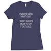 i always mean what i say Ladies Fitted T-Shirt