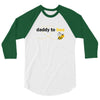 Daddy to Bee Unknown Gender 3/4 Sleeve Shirt