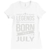 legends are born in july Ladies Fitted T-Shirt