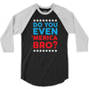 Do You Even 'Merica Bro 3/4 Sleeve Shirt