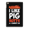 i like pig butts and i cannot lie iPad Mini 4