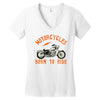 motorcycles born to ride Women's V-Neck T-Shirt