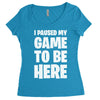 i paused my game to be here Women's Triblend Scoop T-shirt