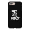 Fly You Fools iPhone 8 Plus