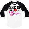 she is my bestie 3/4 Sleeve Shirt