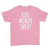 real women sweat Youth Tee