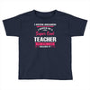 i never dreamed i would be a super cool teacher. but here i am killing Toddler T-shirt
