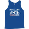 funny installing muscles, ideal gift, birthday present Tank Top