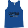 IF YOU CANT CHANGE Tank Top