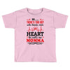 There's This Boy Who Stole My Heart He Calls Me Momma Toddler T-shirt