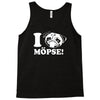 i love m&ouml;pse funny Tank Top