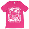 There Aren't  Many Things I Love More Than Fishing T-Shirt