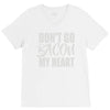 don't go bacon my heart V-Neck Tee