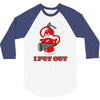 i put out 3 funny t shirt 3/4 Sleeve Shirt