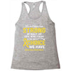 We Don't Know How Strong We Really Are Until Being Strong Is The Only Racerback Tank