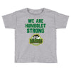 We Are Humboldt Strong Toddler T-shirt
