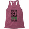 if you can read this, you are camping too close Racerback Tank