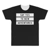 Say Tes to New Adventures All Over Men's T-shirt