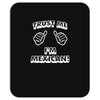 trust me i'm mexican Mousepad