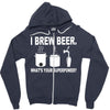 i brew beer what's your superpower Zipper Hoodie