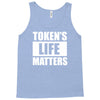 tokens life matters Tank Top