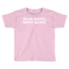 dear santa sent rent Toddler T-shirt