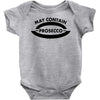 may contain prosecco Baby Onesie