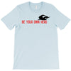 Be Your Own Hero T-Shirt