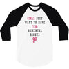 Girls Want To Have Fundamentals Rights 3/4 Sleeve Shirt