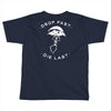 drop fast die last back Toddler T-shirt