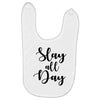 slay all day Baby Bibs