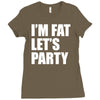 i'm fat let's party Ladies Fitted T-Shirt