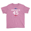 Impeach 45 Youth Tee