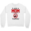 I Am A Mom Against Vaping Crewneck Sweatshirt