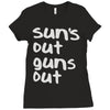 suns out guns out Ladies Fitted T-Shirt