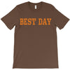 best day T-Shirt